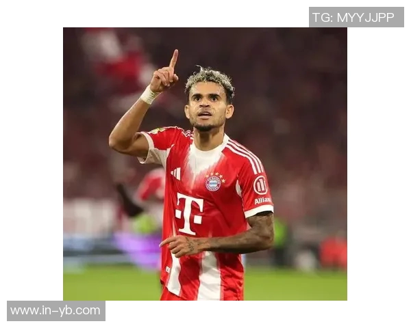 迪亚斯强调拜仁团结精神是成功关键团队默契勤奋谦逊共创辉煌